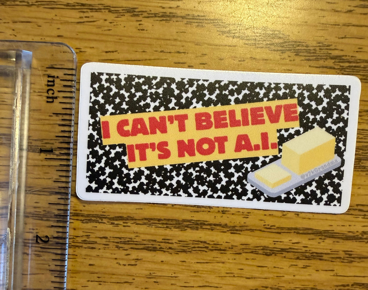 Can’t Believe A.I. Sticker