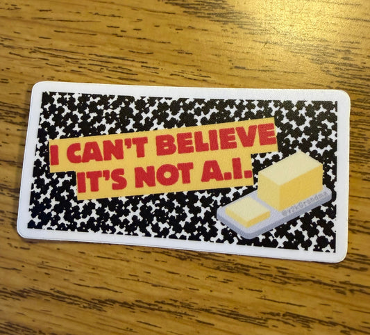 Can’t Believe A.I. Sticker