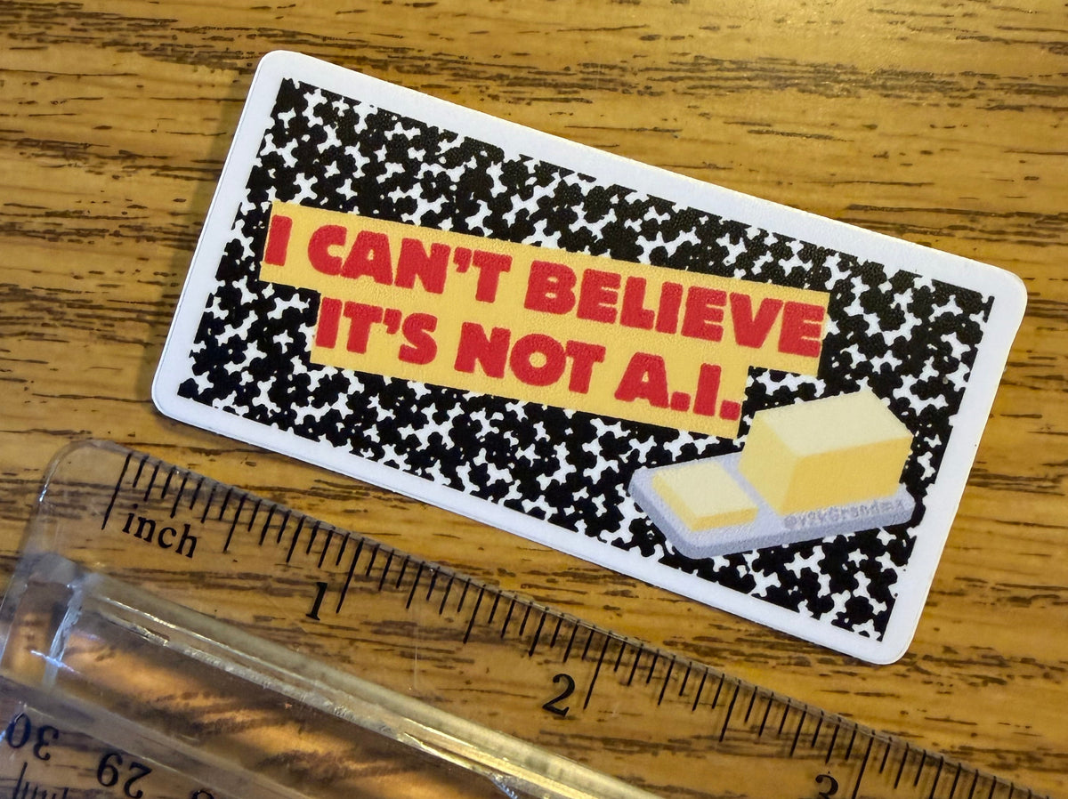 Can’t Believe A.I. Sticker