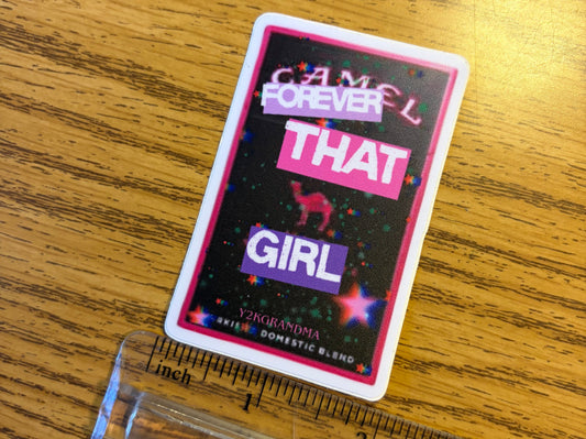 Forever that girl sticker