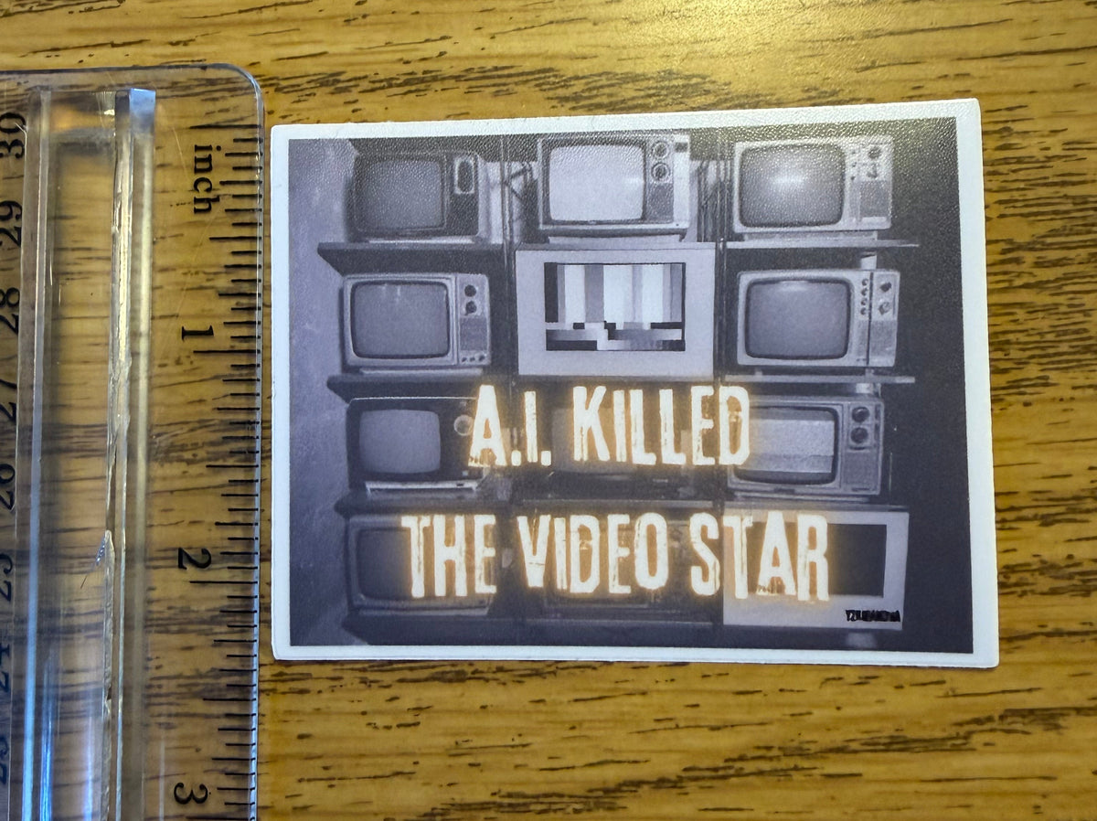 A.I Killed the Video Star Sticker